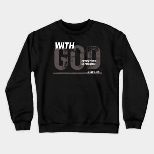 With God Everything Is Possible Christian Crewneck Sweatshirt